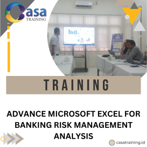 TRAINING ADVANCE MICROSOFT EXCEL FOR BANKING RISK MANAGEMENT ANALYSIS