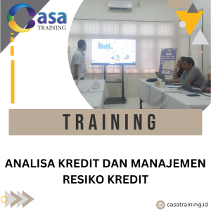 TRAINING ANALISA KREDIT DAN MANAJEMEN RESIKO KREDIT