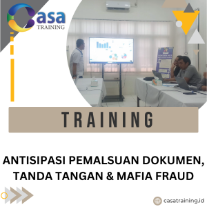 TRAINING ANTISIPASI PEMALSUAN DOKUMEN, TANDA TANGAN & MAFIA FRAUD