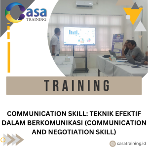 TRAINING COMMUNICATION SKILL: TEKNIK EFEKTIF DALAM BERKOMUNIKASI (COMMUNICATION AND NEGOTIATION SKILL)
