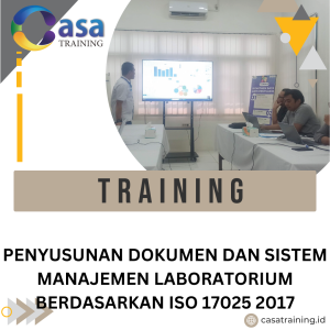 TRAINING PENYUSUNAN DOKUMEN DAN SISTEM MANAJEMEN LABORATORIUM BERDASARKAN ISO 17025 2017