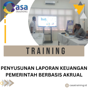TRAINING PENYUSUNAN LAPORAN KEUANGAN PEMERINTAH BERBASIS AKRUAL