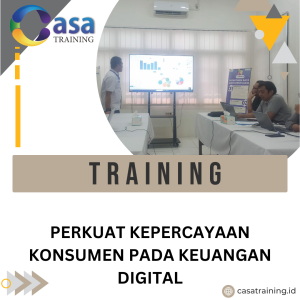 TRAINING PERKUAT KEPERCAYAAN KONSUMEN PADA KEUANGAN DIGITAL