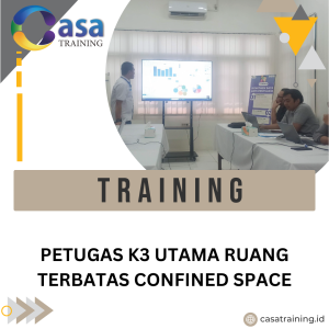 TRAINING PETUGAS K3 UTAMA RUANG TERBATAS CONFINED SPACE