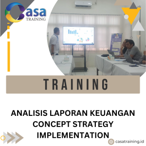 TRAINING ANALISIS LAPORAN KEUANGAN CONCEPT STRATEGY IMPLEMENTATION