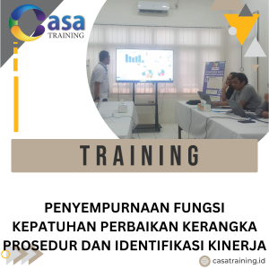 TRAINING PENYEMPURNAAN FUNGSI KEPATUHAN PERBAIKAN KERANGKA PROSEDUR DAN IDENTIFIKASI KINERJA