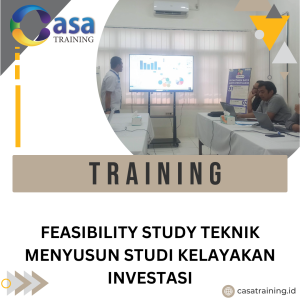 TRAINING FEASIBILITY STUDY TEKNIK MENYUSUN STUDI KELAYAKAN INVESTASI