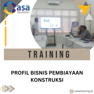 TRAINING PROFIL BISNIS PEMBIAYAAN KONSTRUKSI