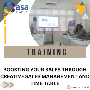 TRAINING BOOSTING YOUR SALES THROUGH CREATIVE SALES MANAGEMENT AND TIME TABLE