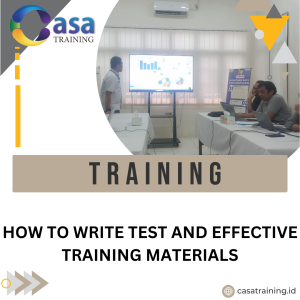 HOW TO WRITE TEST AND EFFECTIVE TRAINING MATERIALS