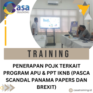 TRAINING PENERAPAN POJK TERKAIT PROGRAM APU & PPT IKNB (PASCA SCANDAL PANAMA PAPERS DAN BREXIT)