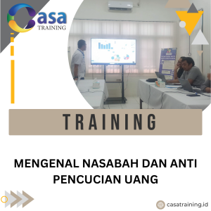 TRAINING MENGENAL NASABAH DAN ANTI PENCUCIAN UANG