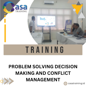TRAINING PROBLEM SOLVING DECISION MAKING AND CONFLICT MANAGEMENT