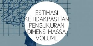 TRAINING ONLINE ESTIMASI KETIDAKPASTIAN PENGUKURAN