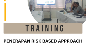 TRAINING PENERAPAN RISK BASED APPROACH (RBA) TERKAIT PROGRAM APU & PPT SEKTOR PERBANKAN BERBASIS POJK 2017