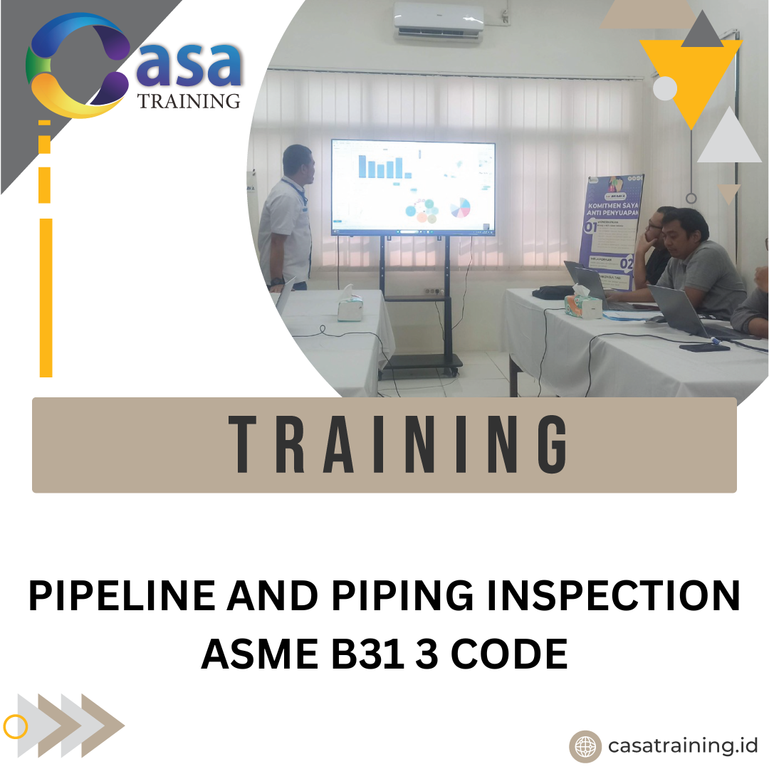 TRAINING PIPELINE AND PIPING INSPECTION ASME B31 3 CODE