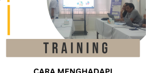 TRAINING CARA MENGHADAPI PERMASALAHAN HUKUM DAN KASUS DALAM DUNIA PERBANKAN