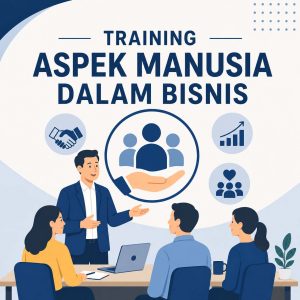 pelatihan ASPEK MANUSIA DALAM BISNIS di jakarta