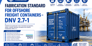 pelatihan FABRICATION STANDARD FOR OFFSHORE FREIGHT CONTAINERS – DNV 2.7-1 di jakarta