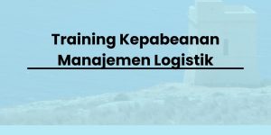 pelatihan Kepabeanan Manajemen Logistik di jogja