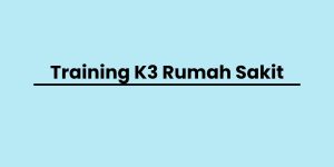 pelatihan K3 Rumah Sakit di jogja