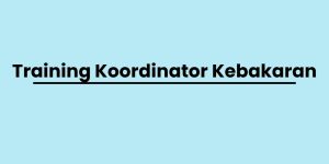 pelatihan Koordinator Kebakaran di jogja
