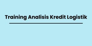 pelatihan Analisis Kredit Logistik di jogja