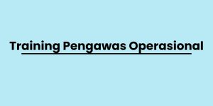 pelatihan Pengawas Operasional di jogja