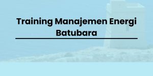 pelatihan Manajemen Energi Batubara di jogja