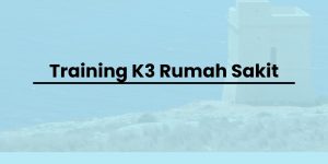 pelatihan K3 Rumah Sakit di jogja