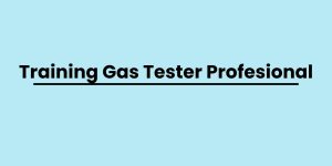 pelatihan Gas Tester Profesional di jogja