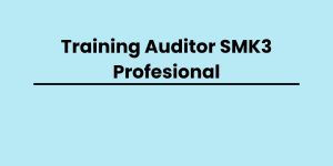 pelatihan Auditor SMK3 Profesional di jogja