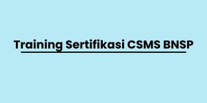 pelatihan Sertifikasi CSMS BNSP di jogja