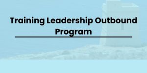 training Leadership Outbound Program di jogja, training Leadership di jogja, training Outbound Program di jogja, training Leadership Outbound Program di jogja, pelatihan Leadership Outbound Program di jogja,