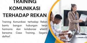pelatihan KOMUNIKASI TERHADAP REKAN di jakarta