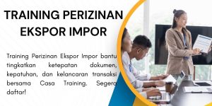 pelatihan PERIZINAN EKSPOR IMPOR di jakarta