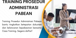 pelatihan PROSEDUR ADMINISTRASI PABEAN di jakarta