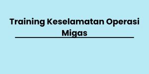 pelatihan Keselamatan Operasi Migas di jogja