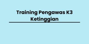 pelatihan Pengawas K3 Ketinggian di jogja
