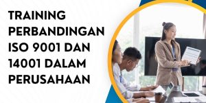 pelatihan Perbandingan ISO 9001 dan 14001 Dalam Perusahaan di jogja