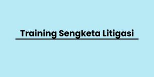 pelatihan Sengketa Litigasi di jogja