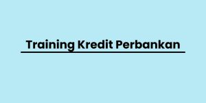 training Kredit Perbankan di jogja, training Kredit Perbankan di jogja, training Kredit Perbankan di jogja, training Kredit Perbankan di jogja, pelatihan Kredit Perbankan di jogja,