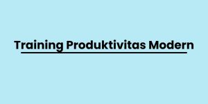 pelatihan Produktivitas Modern di jogja