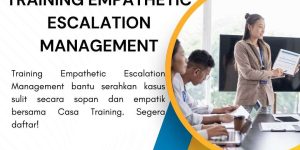 pelatihan EMPATHETIC ESCALATION MANAGEMENT di jakarta