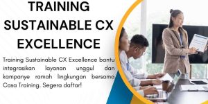 pelatihan SUSTAINABLE CX EXCELLENCE di jakarta