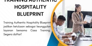 pelatihan AUTHENTIC HOSPITALITY BLUEPRINT di jakarta