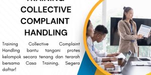 pelatihan COLLECTIVE COMPLAINT HANDLING di jakarta