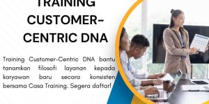 pelatihan CUSTOMER-CENTRIC DNA di jakarta