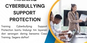 pelatihan CYBERBULLYING SUPPORT PROTECTION di jakarta