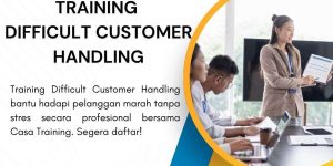 pelatihan DIFFICULT CUSTOMER HANDLING di jakarta